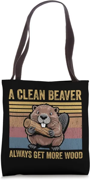 A Clean Beaver Always Gets More Wood Funny Adult Edgy Joke Tote Bag