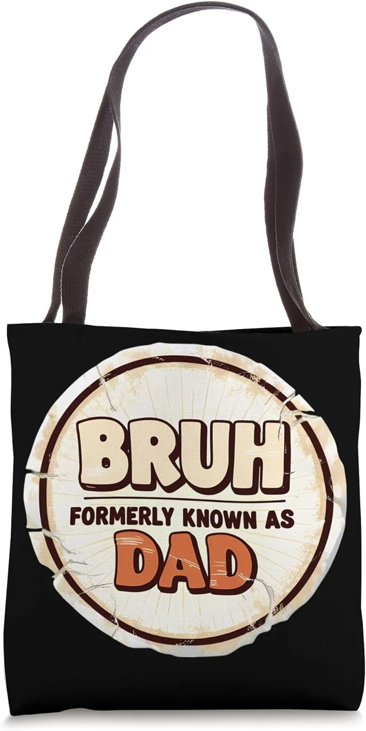 Bruh Formerly Known As Dad Funny Father's Day Papa Daddy Fun Tote Bag