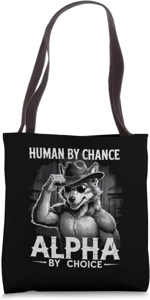 Human By Chance Alpha By Choice Funny Cowboy Alpha Wolf Meme Tote Bag