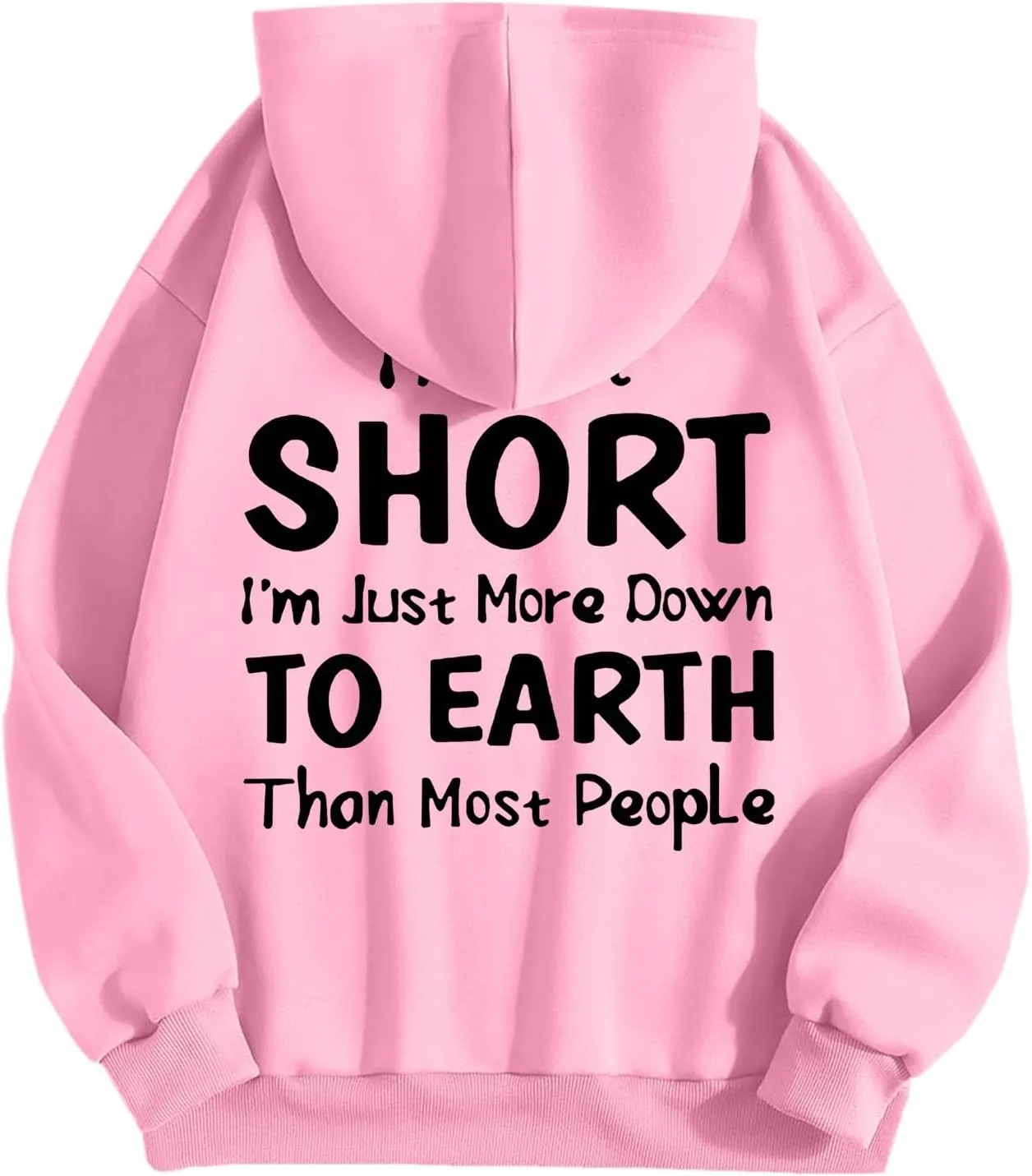I'M Not Short Funny Hoodies For Women I'M Just More Down To Earth Than Most People Funny Letter Printed Sweatshirts