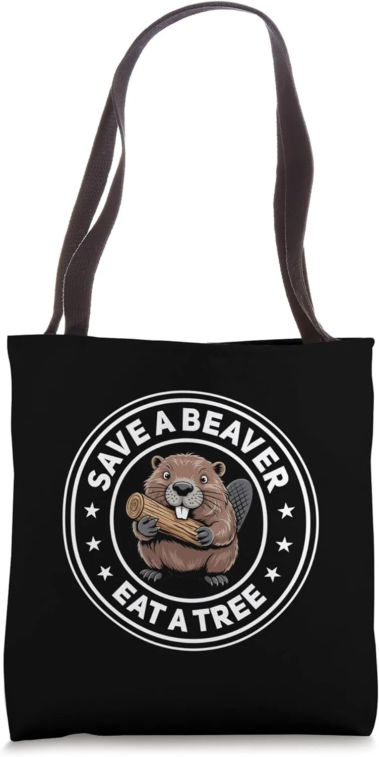 Save A Beaver Eat A Tree Funny Raunchy Adult Edgy Joke Tote Bag